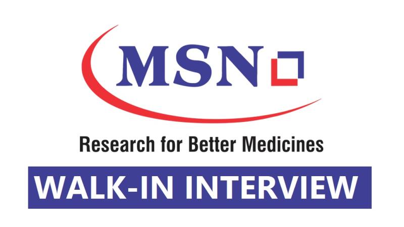 MSN Labs Walk-In Interview for QA Roles – B.Sc, M.Sc, B.Pharm, M.Pharm Candidates