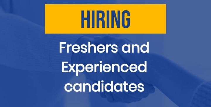 Hiring Freshers & Experienced Candidates